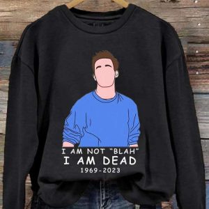 Women's I Am Not Blah I Am Dead Rip Chandler Print Sweatshirt