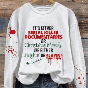Womens Its Either Serial Killer Documentaries Or Christmas Movies Sweatshirt