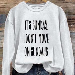 Womens Its Sunday I Dont Move On Sundays Rip Chandler Printed Sweatshirt 2