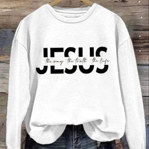 Jesus The Way The Truth The Life Print Long Sleeve Sweatshirt
