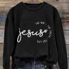 Women’s Jesus The Way The Truth The Life Print Long Sleeve Sweatshirt