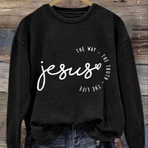 Womens Jesus The Way The Truth The Life Print Long Sleeve Sweatshirt 1