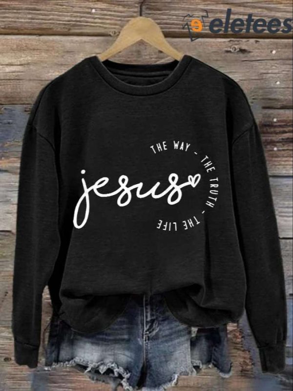 Women’s Jesus The Way The Truth The Life Print Long Sleeve Sweatshirt