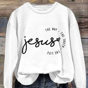 Womens Jesus The Way The Truth The Life Print Long Sleeve Sweatshirt 2