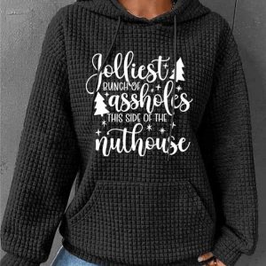 Womens Jolliest Bunch Of Assholes This Side Of The Nuthouse Print Waffle Hoodie3