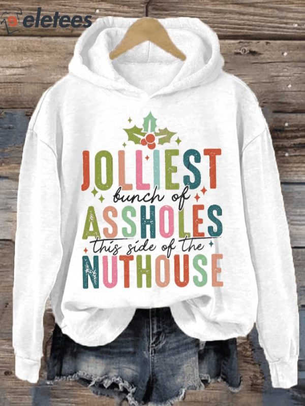 Women’s Jolliest Bunch of Assholes This Side of Nuthouse Hoodie