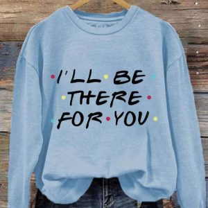 Womens Matthew Perry Ill Be There For You Print Sweatshirt 3