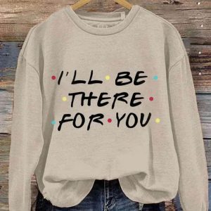 Womens Matthew Perry Ill Be There For You Print Sweatshirt 4