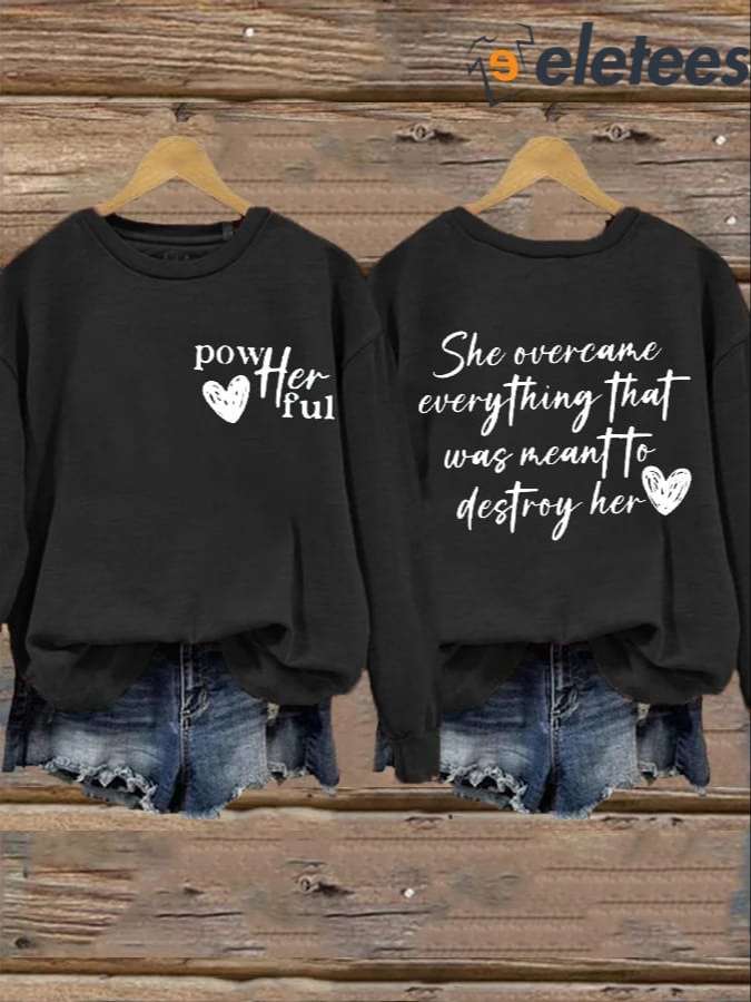 Women's She Overcame Everything That Was Meant To Destroy Her Print  Sweatshirt
