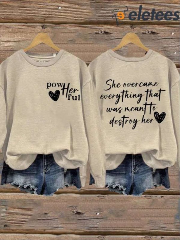 Women’s She Overcame Everything That Was Meant To Destroy Her Print Sweatshirt