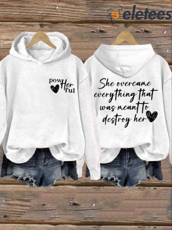 Women’s She Overcame Everything That Was Meant To Destroy Her Printed Hoodie