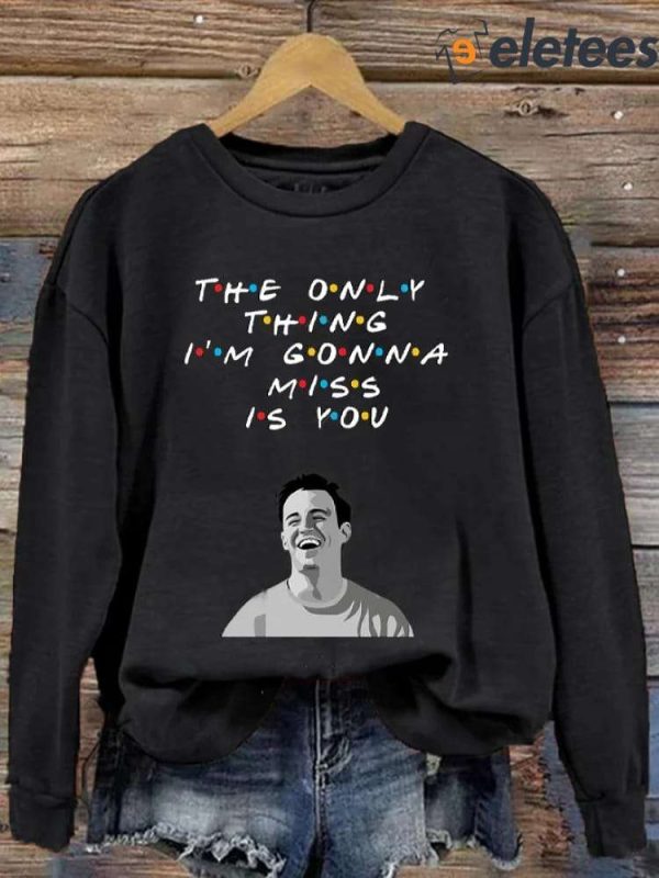 Women’s The Only Thing I’m Gonna Miss Is You Rip Chandler Printed Sweatshirt