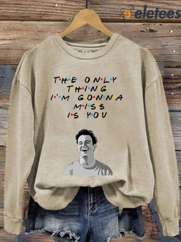 Women’s The Only Thing I’m Gonna Miss Is You Rip Chandler Printed Sweatshirt
