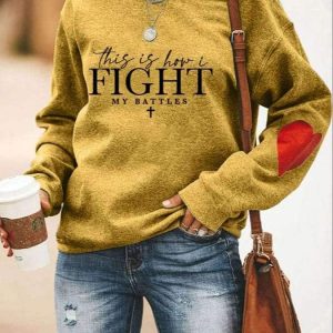 Womens This Is How I Fight My Battles Print Sweatshirt 3