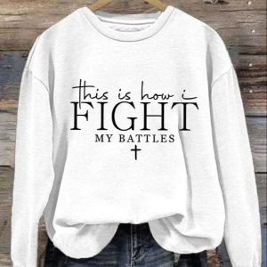 Womens This Is How I Fight My Battles Printed Casual Long Sleeve Sweatshirt 2