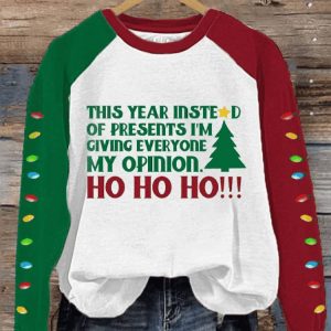 Women’s This Year Instead Of Presents I’m Giving Everyone My Opinion Funny Christmas Print Sweatshirt