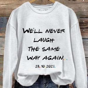 Womens Well Never Laugh The Same Way Again Rip Chandler Printed Sweatshirt 2