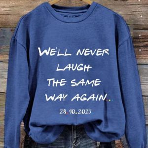 Womens Well Never Laugh The Same Way Again Rip Chandler Printed Sweatshirt 3