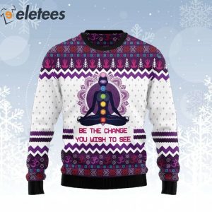 Yoga Be The Change You Wish To See Ugly Christmas Sweater