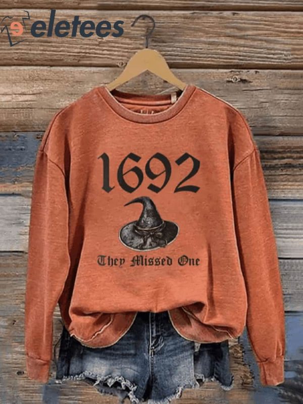 1692 They Miss One Sweatshirt