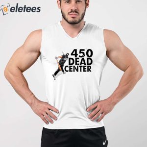 450 Dead Center Shirt 4