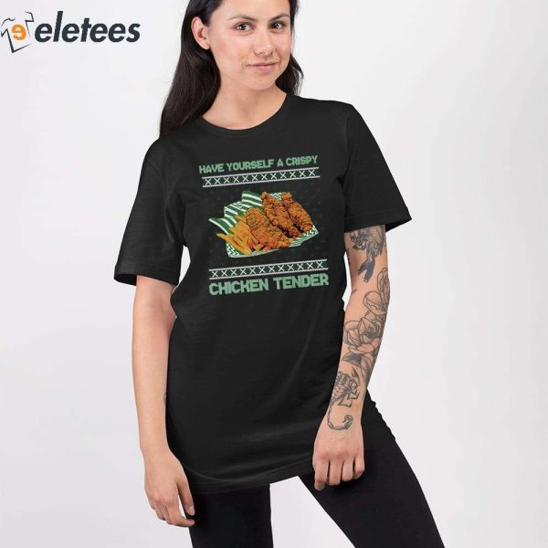 Have Yourself A Crispy Chicken Tender Tacky Shirt
