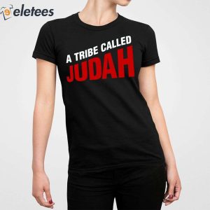 A Tribe Called Judah Shirt 5