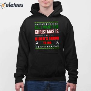 All I Want For Christmas Is Bidens Error To End Sweatshirt 3