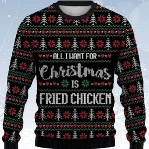 All I Want For Christmas Is Fried Chicken Ugly Christmas Sweater 2