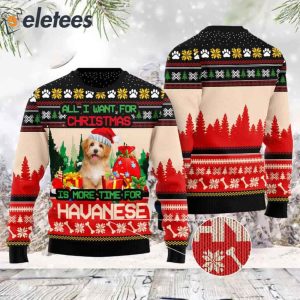 All I Want For Christmas Is More Time For Havanese Ugly Christmas Sweater 2