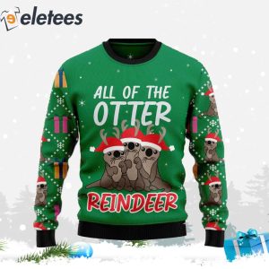 All Of The Otter Reindeer Ugly Christmas Sweater