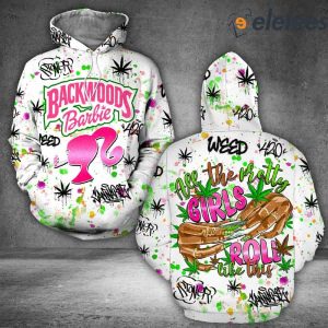 Backwoods Barbie All The Pretty Grils Rool Like This Hoodie