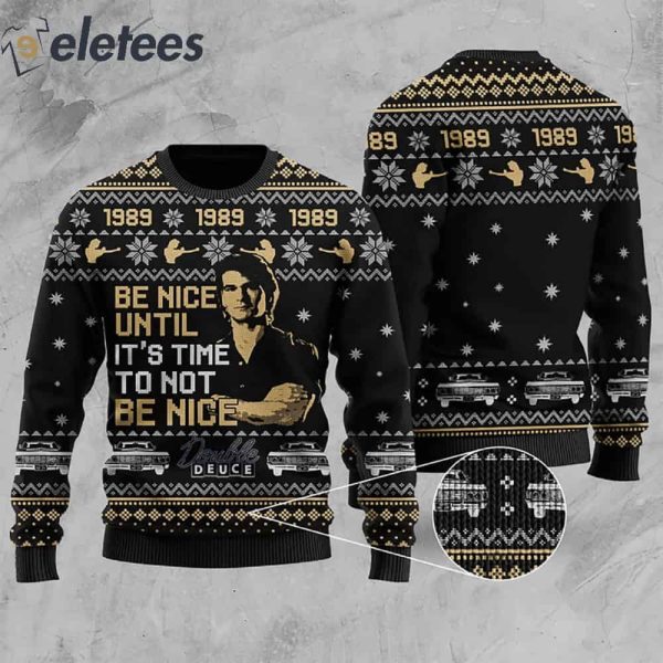 Be Nice Until It’s Time To Not Be Nice Ugly Christmas Sweater