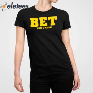 Bet The Under Shirt 5