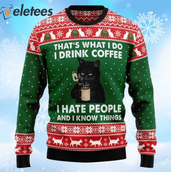 Black Cat I Drink Coffee I Hate People Ugly Christmas Sweater