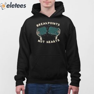 Breakpoints Not Hearts Shirt 3