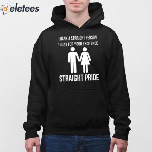 Bryson Gray Thank A Straight Person Today For Your Existence Straight Pride Shirt 2
