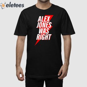 Chase Geiser Alex Jones Was Right Shirt