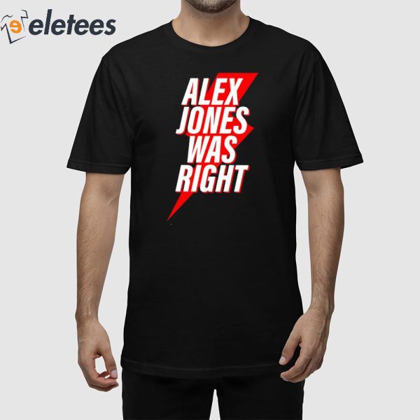 Chase Geiser Alex Jones Was Right Shirt