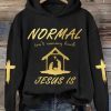 Christmas Normal Isn’t Coming Back Jesus Is Printed Hoodie