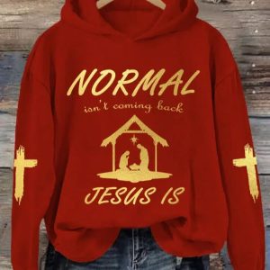 Christmas Normal Isnt Coming Back Jesus Is Printed Hoodie 4