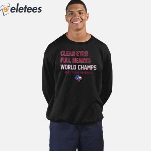 Clear Eyes Full Hearts World Champs 2023 Texas Baseball Shirt 2