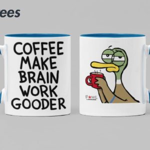 Coffee Make Brain Work Gooder Mug 3