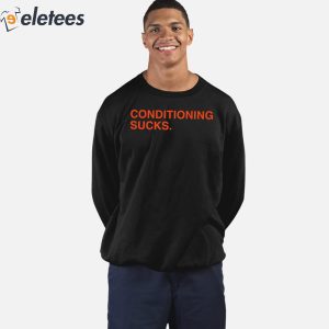 Conditioning Sucks Shirt 2