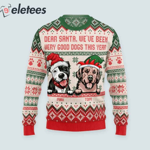 Dear Santa, We’ve Been Very Good Pets This Year Custom Name Ugly Christmas Sweater