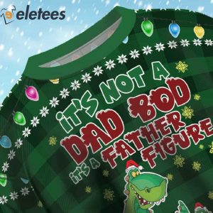 Dinosaur Not A Dad Bod Its A Father Figure Ugly Christmas Sweater 3