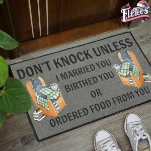 Don’t Knock Unless I Married You Birthed You Or Ordered Food From You Cat Doormat