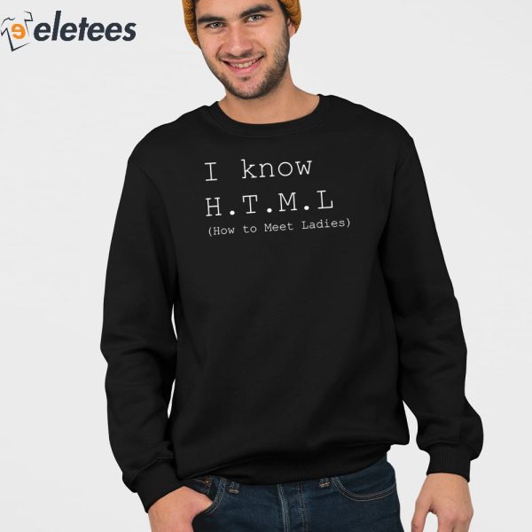 Erlich Bachman I Know HTML How To Meet Ladies Shirt