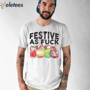 Festive As Fuck Sweatshirt 1