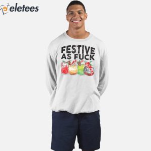 Festive As Fuck Sweatshirt